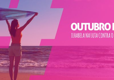 Outubro Rosa – Ilhabela contra o Câncer de Mama